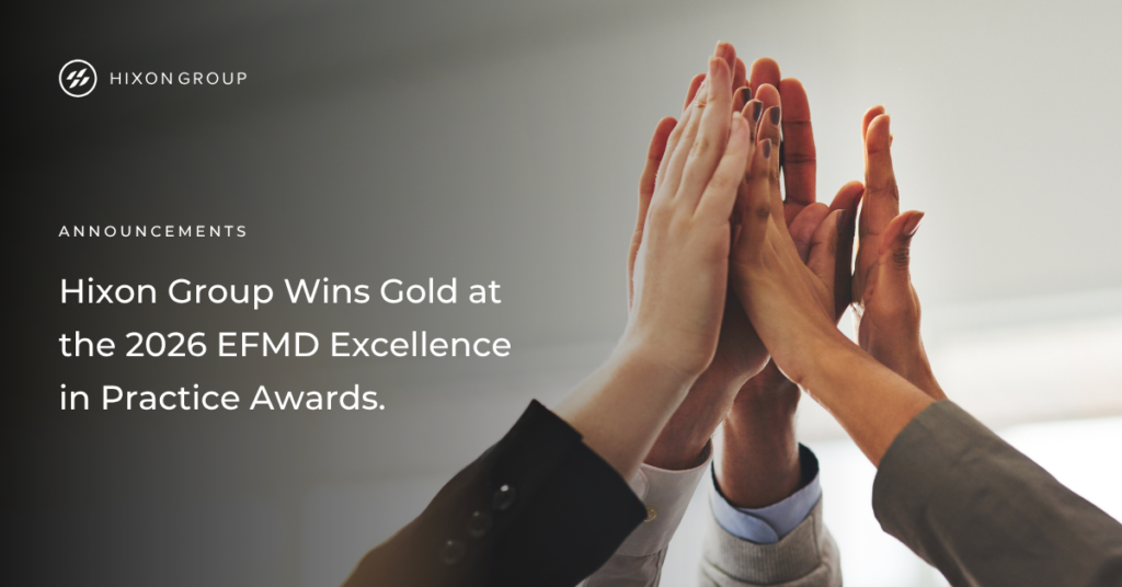 Hixon Group Wins Gold at the 2026 EFMD Excellence in Practice Awards.